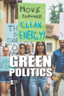 Green Politics (Opposing Viewpoints) By M. M. Eboch (Editor) Cover Image