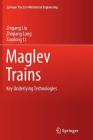 Maglev Trains: Key Underlying Technologies (Springer Tracts in Mechanical Engineering) By Zhigang Liu, Zhiqiang Long, Xiaolong Li Cover Image