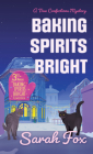 Baking Spirits Bright By Sarah Fox Cover Image