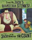 Trust Me, Jack's Beanstalk Stinks!: The Story of Jack and the Beanstalk as Told by the Giant (Other Side of the Story) By Eric Braun, Cristian Bernardini (Illustrator) Cover Image