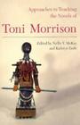 Approaches to Teaching the Novels of Toni Morrison (Approaches to Teaching World Literature #59) By Nellie y. McKay (Editor), Kathryn Earle (Editor) Cover Image