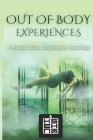 Out of Body Experiences: A practical guide to exploring the Astral Plane By Cyrus Thomson (Editor), Kensho Cover Image