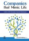 Companies That Mimic Life: Leaders of the Emerging Corporate Renaissance By Joseph H. Bragdon Cover Image