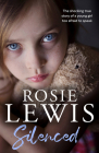 Silenced: The Shocking True Story of a Young Girl Too Afraid to Speak By Rosie Lewis Cover Image