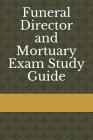 Funeral Director and Mortuary Exam Study Guide Cover Image