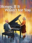 Honey, If It Wasn't for You By Barron Ryan, Cali Ward (Illustrator) Cover Image