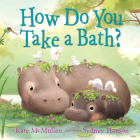 How Do You Take a Bath? By Kate McMullan, Sydney Hanson (Illustrator) Cover Image