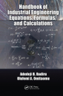 Handbook of Industrial Engineering Equations, Formulas, and Calculations (Systems Innovation Book) Cover Image