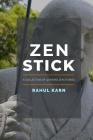Zen Stick: A Collection of 91 Weird Zen Stories By Rahul Karn Cover Image