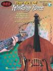 The Art of Walking Bass: A Method for Acoustic or Electric Bass Master Class Series [With CD] Cover Image