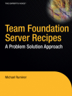 Team Foundation Server Recipes: A Problem Solution Approach By Michael Ruminer Cover Image