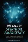 The Call of Spiritual Emergency: From Personal Crisis to Personal Transformation Cover Image