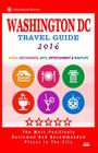 Washington DC Travel Guide 2016: Shops, Restaurants, Arts, Entertainment and Nightlife in Washington DC (City Travel Guide 2016) By Anthony M. Harrison Cover Image
