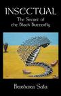 Insectual: The Secret of the Black Butterfly By Barbara Sala Cover Image