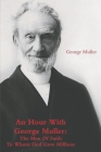 An Hour With George Muller: The Man Of Faith To Whom God Gave Millions By George Muller, A. Sims Cover Image