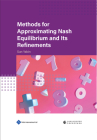 Methods for Approximating Nash Equilibrium and Its Refinements Cover Image