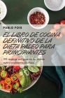 El Libro de Cocina Definitivo de la Dieta Paleo Para Principiantes Cover Image