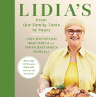 Lidia's From Our Family Table to Yours: More Than 100 Recipes Made with Love for All Occasions: A Cookbook By Lidia Matticchio Bastianich, Tanya Bastianich Manuali Cover Image