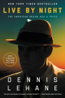Live by Night: A Novel By Dennis Lehane Cover Image