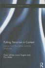 Putting Terrorism in Context: Lessons from the Global Terrorism Database (Contemporary Terrorism Studies) By Gary Lafree, Laura Dugan, Erin Miller Cover Image