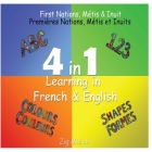 4 in 1 Learning, French and English, 4 books in 1: First Nations, Métis and Inuit based illustrations. By Zig Misiak Cover Image