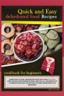 Quick and Easy Dehydrated Food Recipes: Learn How to Cook Dehydrated Food with Your Air Fryer! Cook Delicious and Energetic Meals and Get All the Bene Cover Image