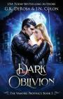 Dark Oblivion: The Vampire Prophecy Book 3 By J. N. Colon, G. K. DeRosa Cover Image