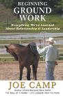 Beginning Ground Work: Everything We've Learned About Relationship and Leadership Cover Image