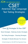 CSET American Sign Language - Test Taking Strategies: CSET 186, CSET 187, and CSET 188 - Free Online Tutoring - New 2020 Edition - The latest strategi By Jcm-Cset Test Preparation Group Cover Image