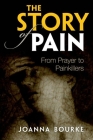 The Story of Pain: From Prayer to Painkillers Cover Image