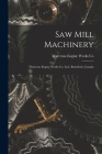 Saw Mill Machinery [microform]: Waterous Engine Works Co. Ltd., Brantford, Canada By Waterous Engine Works Co (Created by) Cover Image