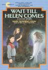 Wait Till Helen Comes: A Ghost Story By Mary Downing Hahn Cover Image