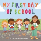 My First Day of School: a Story of New Beginnings By IglooBooks, Willow Green, Katie Kear (Illustrator) Cover Image