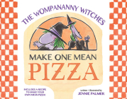 The Wompananny Witches Make One Mean Pizza By Jennie Palmer Cover Image