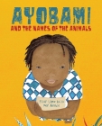 Ayobami and the Names of the Animals By Pilar López Ávila, Mar Azabal (Illustrator) Cover Image