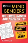 Mensa® Mind Benders: 100 Logic Games and Puzzles to Improve Your Memory, Exercise Your Brain, and Keep Your Mind Sharp (Mensa's Brilliant Brain Workouts) By David Millar Cover Image
