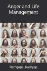 Anger and Life Management By Ramgopal Kashyap Cover Image