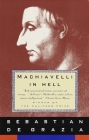 Machiavelli in Hell By Sebastian De Grazia Cover Image