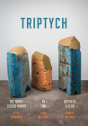 Triptych: The Three-Legged World, in Time, and Orpheus & Echo By Peter Grandbois, James McCorkle, Robert Miltner Cover Image