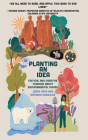 Planting an Idea: Critical and Creative Thinking about Environmental Problems By Jerry Apps, Natasha Kassulke Cover Image