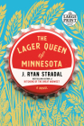 The Lager Queen of Minnesota: A Novel By J. Ryan Stradal Cover Image