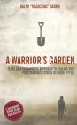 A Warrior's Garden: A Therapeutic Guide to Living with Post Traumatic Stress Disorder (PTSD) Cover Image