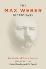 The Max Weber Dictionary: Key Words and Central Concepts, Second Edition Cover Image