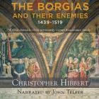 The Borgias and Their Enemies: 1431-1519 Lib/E Cover Image