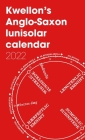 Kwellon's Anglo-Saxon lunisolar calendar 2022 Cover Image