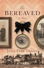 The Bereaved By Julia Park Tracey Cover Image