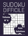 Sudoku Difficile (Volume 8): 100 Sudoku Difficile Pour Adultes, Gros Caractères, Sudoku 9x9 Niveau Difficile - Diabolique By Sudoku Difficile Publication Cover Image