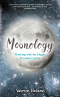Moonology: Working with the Magic of Lunar Cycles By Yasmin Boland Cover Image