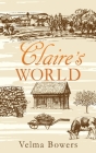 Claire's World By Velma Bowers Cover Image
