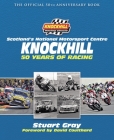 Knockhill: 50 Years of Racing: The Official 50th Anniversary Book Cover Image